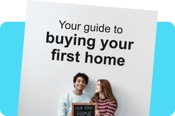 Buying Your First Home Guide
